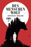Des Menschen Wolf