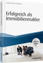 Erfolgreich als Immobilienmakler - inkl. Arbeitshilfen online