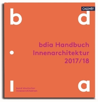 BDIA Handbuch Innenarchitektur 2017/18 BDIA Handbuch Innenarchitektur 2017/18