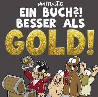 Nichtlustig - Ein Buch?! Besser als Gold! Nichtlustig - Ein Buch?! Besser als Gold!