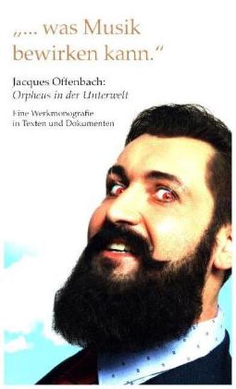 ...was Musik bewirken kann. Jaques Offenbach: Orpheus in der Unterwelt