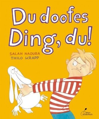 Du doofes Ding, du!