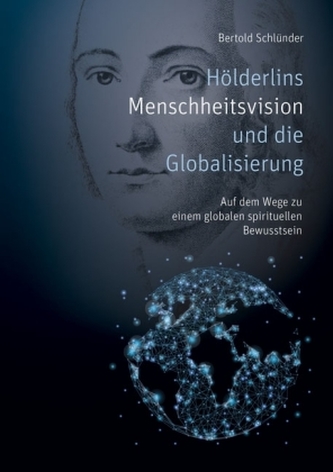 Hölderlins Menschheitsvision und die Globalisierung