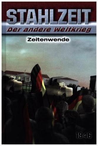 Stahlzeit, Der andere Weltkrieg, Zeitenwende