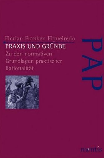 Praxis und Gründe