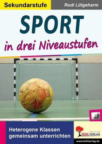 Sport ... in drei Niveaustufen / Sekundarstufe