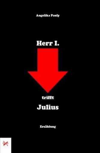 Herr I. trifft Julius