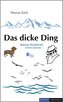 Das dicke Ding