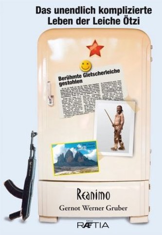 Das unendlich komplizierte Leben der Leiche Ötzi