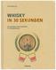 Whisky in 30 Sekunden