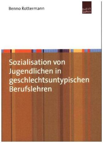 Sozialisation von Jugendlichen in geschlechtsuntypischen Berufslehren