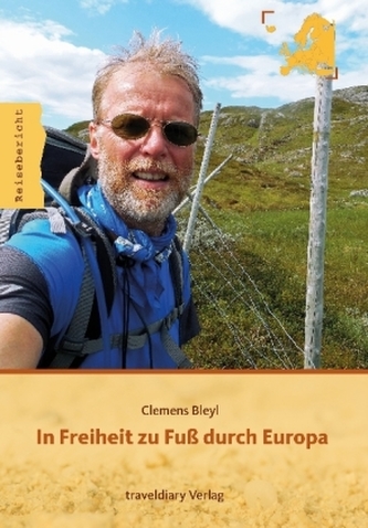 In Freiheit zu Fuß durch Europa
