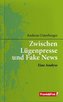 Zwischen Lügenpresse und Fake News