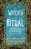 The Witch's Guide to Ritual