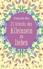 21 Gründe, das Alleinsein zu lieben