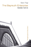 The Bayreuth Enterprise 1848-1914