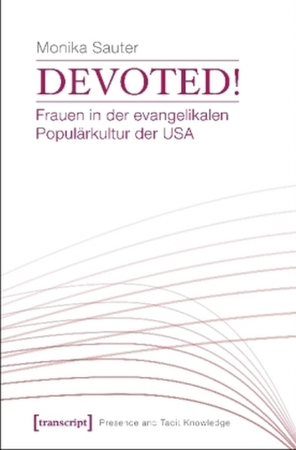 Devoted! Frauen in der evangelikalen Populärkultur der USA