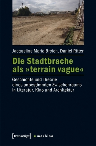 Die Stadtbrache als terrain vague