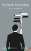 Der Tag der Entscheidung