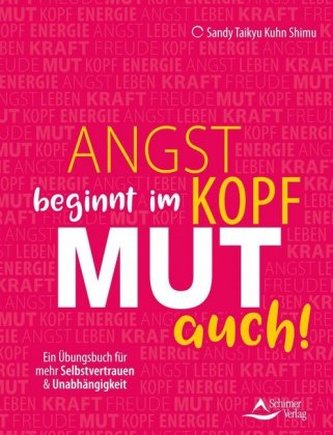 Angst beginnt im Kopf - Mut auch!
