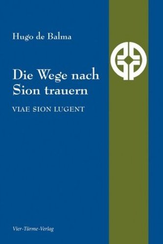 Die Wege nach Sion trauern - Viae Sion lugent