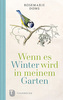 Wenn es Winter wird in meinem Garten