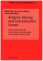 Religiöse Bildung und interkulturelles Lernen