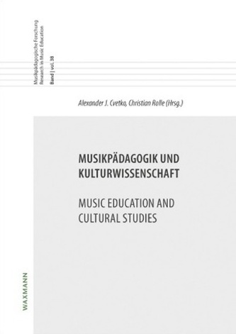 Musikpädagogik und Kulturwissenschaft Music Education and Cultural Studies