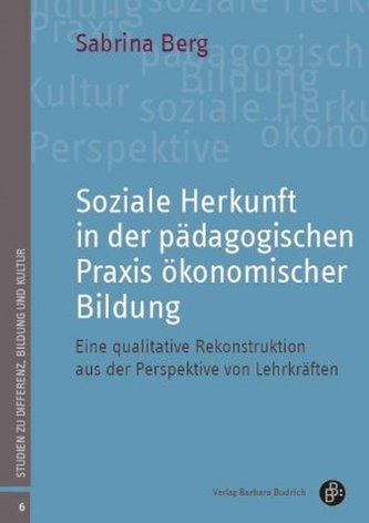 Soziale Herkunft in der pädagogischen Praxis ökonomischer Bildung