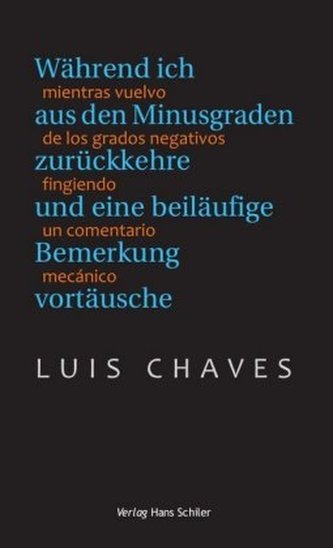 Während ich aus den Minusgraden zurückkehre und eine beiläufige Bemerkung vortäusche. Mientras vuelvo de los grados negativos fi