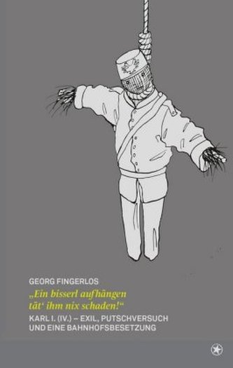 Ein bisserl aufhängen tät ihm nix schaden!