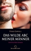 Das wilde ABC meiner Männer Erotischer Roman (Besondere Orte, Fantasien, Fessel-Sex, Frivoles Ausgehen, Leidenschaft, Nymphoman,