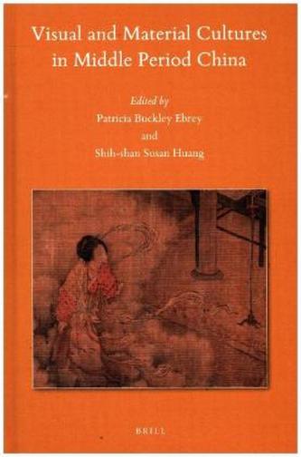 Visual and Material Cultures in Middle Period China