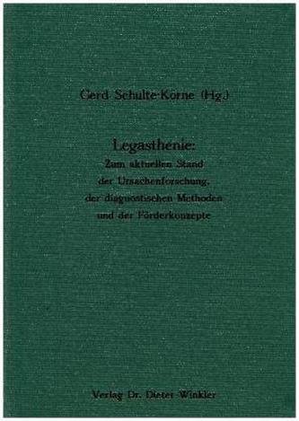 Legasthenie: Zum aktuellen Stand der Ursachenforschung, der diagnostischen Methoden und der Förderkonzepte