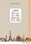 1000 Places To See Before You Die - Reisetagebuch