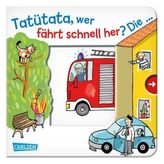 Tatütata, wer fährt schnell her? Die ... Feuerwehr!