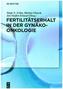 Fertilitätserhalt in der Gynäkoonkologie