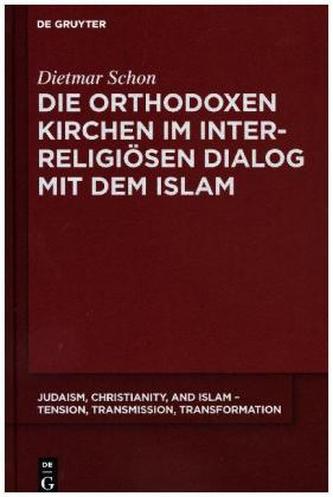 Die orthodoxen Kirchen im interreligiösen Dialog mit dem Islam