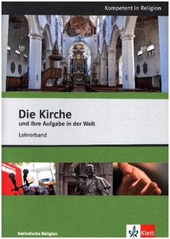 Die Kirche und ihre Aufgabe in der Welt, Lehrerband Katholische Religion