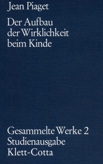 Der Aufbau der Wirklichkeit beim Kinde