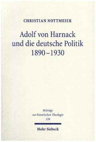 Adolf von Harnack und die deutsche Politik 1890-1930