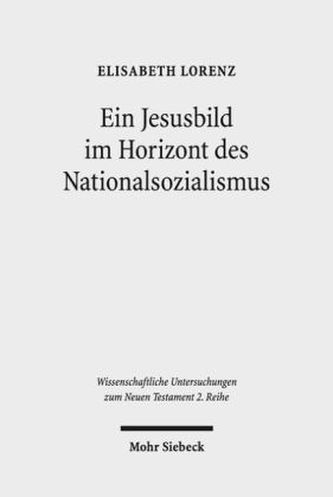 Ein Jesusbild im Horizont des Nationalsozialismus