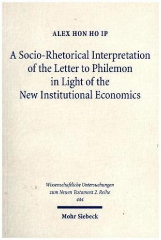 A Socio-Rhetorical Interpretation of the Letter to Philemon in Light of the New Institutional Economics