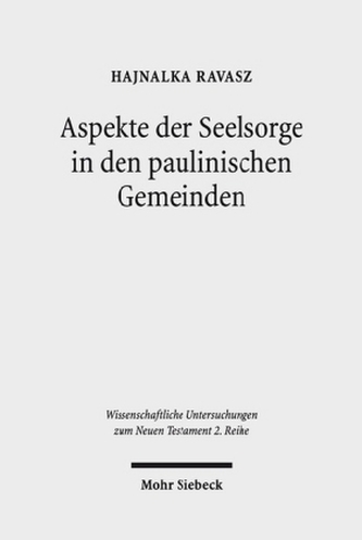 Aspekte der Seelsorge in den paulinischen Gemeinden