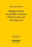 Religiöse Kunst im Konflikt zwischen Urheberrecht und Sacheigentum