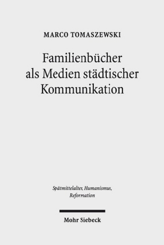 Familienbücher als Medien städtischer Kommunikation