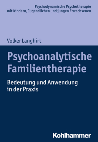 Psychoanalytische Familientherapie Psychoanalytische Familientherapie
