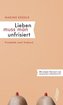 Lieben muss man unfrisiert