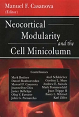 Neocortical Modularity & the Cell Minicolumn