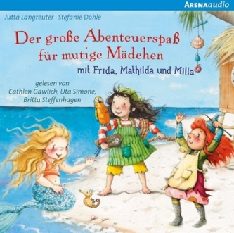 Der große Abenteuerspaß für mutige Mädchen mit Frida, Matilda und Milla, 1 Audio-CD